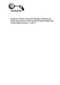 Guide for Primer Gunshot Residue Analysis by Scanning Electron Microscopy/Energy Dispersive X-Ray Spectrometry[removed]