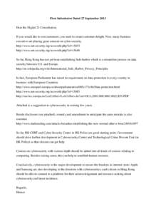 First Submission Dated 27 September 2013 Dear the Digital 21 Consultation, If you would like to win customers, you need to create customer-delight. Now, many business executive are placing great concern on cyber-security