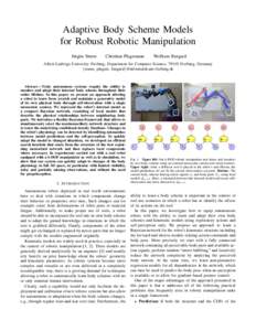 Adaptive Body Scheme Models for Robust Robotic Manipulation J¨urgen Sturm Christian Plagemann