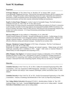 Scott M. Kaufman Experience US Project Manager ● The Carbon Trust ● Brooklyn, NY ● Januarypresent Lead stakeholder engagement processes. Help develop and implement business plan for expansion into US market