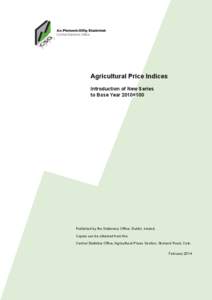 An Phríomh-Oifig Staidrimh Central Statistics Office Agricultural Price Indices Introduction of New Series to Base Year 2010=100