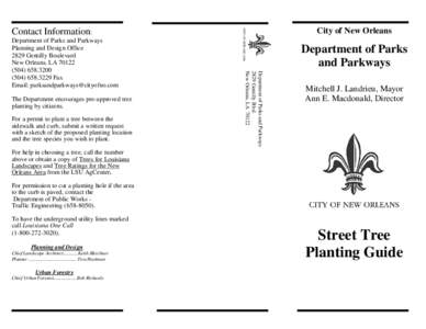 City of New Orleans  Contact Information: The Department encourages pre-approved tree planting by citizens.