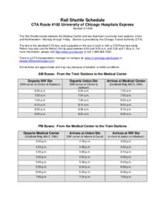 Rail Shuttle Schedule CTA Route #192 University of Chicago Hospitals Express Revised[removed]The Rail Shuttle travels between the Medical Center and two downtown commuter train stations--Union and Northwestern--Monday th