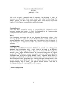 Access to Justice Commission Minutes March 11, 2009 The Access to Justice Commission met by conference call on March 11, 2009. In attendance were Justice Jim Burke, Justice Marilyn Kite, Judge Tim Day, Judge Wes