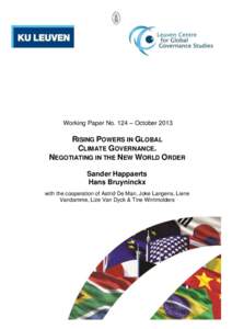 Working Paper No. 124 – OctoberRISING POWERS IN GLOBAL CLIMATE GOVERNANCE. NEGOTIATING IN THE NEW WORLD ORDER Sander Happaerts