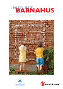 En kvalitetsgranskning av 23 svenska verksamheter  Rädda Barnen kämpar för barns rättigheter. Vi väcker opinion och stöder barn i utsatta situationer i Sverige och i världen.