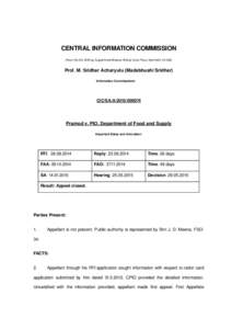 CENTRAL INFORMATION COMMISSION (Room No.315, B­Wing, August Kranti Bhawan, Bhikaji Cama Place, New Delhi 110 066) Prof. M. Sridhar Acharyulu (Madabhushi Sridhar) Information Commissioner