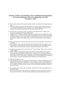 Summary of Q&A at the Briefing on the Consolidated Financial Results for the Second Quarter of the Year ending March 31, 2013 (November 1, 2012) Q. Why is game software work-in-progress higher even after you finished dev