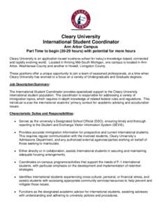 Cleary University International Student Coordinator Ann Arbor Campus Part Time to begin[removed]hours) with potential for more hours Cleary University is an application-based business school for today’s knowledge-based,