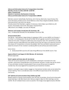 Library and Information Science for Transportation Committee Monday, January 14, 2013, 8:00 AM -12:00 PM Hilton, Columbia Hall Roberto A. Sarmiento, Northwestern University Library and Information Science for Transportat