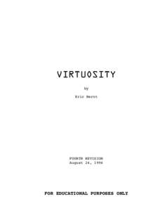 VIRTUOSITY by Eric Bernt FOURTH REVISION August 24, 1994