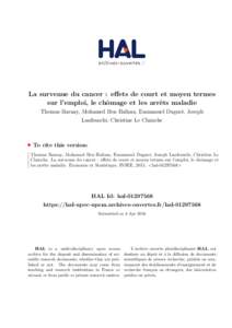 La survenue du cancer : effets de court et moyen termes sur l’emploi, le chˆ omage et les arrˆ ets maladie Thomas Barnay, Mohamed Ben Halima, Emmanuel Duguet, Joseph Lanfranchi, Christine Le Clainche