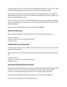 A regular meeting of the City Commission of the City of Apalachicola was held on Tuesday, June 3, 2014 at 6:00 PM at the Apalachicola Community Center, #1 Bay Avenue, Apalachicola, Florida. Present: Mayor Van Johnson, Co