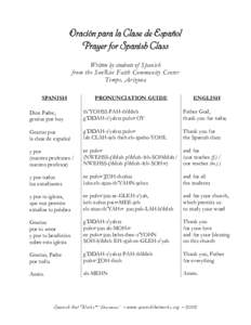 Oración para la Clase de Español Prayer for Spanish Class Written by students of Spanish from the SonRise Faith Community Center Tempe, Arizona SPANISH