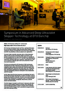 Symposium in Advanced Deep Ultraviolet Stepper Technology at DTU Danchip October 23, 2013 from 9-13 Where: DTU Danchip, buildingseminarroom Sign up by e-mail: 