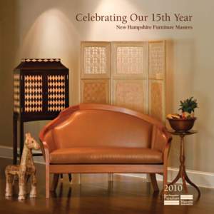 Celebrating Our 15th Year New Hampshire Furniture Masters 2010  Contents