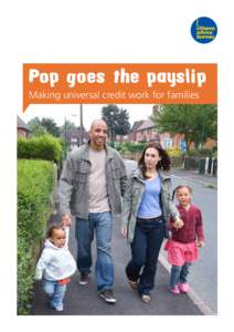 Pop goes the payslip Making universal credit work for families Summary At a time when living standards are stagnating, housing costs