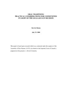 ORAL TRADITIONS: PRACTICAL CONSIDERATIONS FOR COMMUNITIES IN LIGHT OF THE DELGAMUUKW DECISION Darwin Hanna July 25, 2000