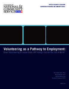 Office of Research & Evaluation Corporation for National and Community Service Volunteering as a Pathway to Employment: Does Volunteering Increase Odds of Finding a Job for the Out of Work?