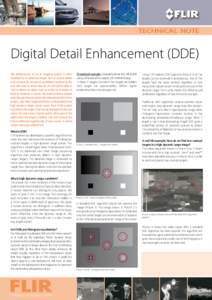 technical note  Digital Detail Enhancement (DDE) The performance of an IR imaging system is often classified by its detection range. This of course makes a lot of sense for security & surveillance systems as the