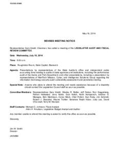 [removed]May 16, 2014 REVISED MEETING NOTICE Representative Gary Kreidt, Chairman, has called a meeting of the LEGISLATIVE AUDIT AND FISCAL