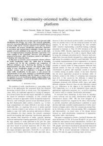 TIE: a community-oriented traffic classification platform Alberto Dainotti, Walter de Donato, Antonio Pescap´e, and Giorgio Ventre University of Napoli “Federico II”, Italy {alberto,walter.dedonato,pescape,giorgio}@