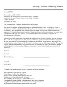 Advisory Committee on Mercury Pollution January 27, 2000 Governor Howard Dean, M.D. Members of the House Natural Resources and Energy Committee Members of the Senate Natural Resources and Energy Committee Clerk of the Ho