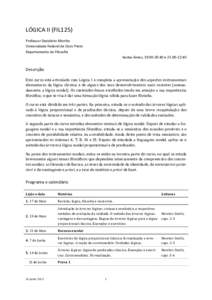 LÓGICA	
  II	
  (FIL125)	
   Professor	
  Desidério	
  Murcho	
   Universidade	
  Federal	
  de	
  Ouro	
  Preto	
   Departamento	
  de	
  Filosofia	
   Sextas-­‐feiras,	
  19:00-­‐20:40	
  e	
  