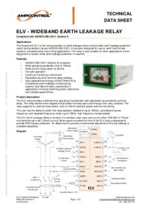 TECHNICAL DATA SHEET ELV - WIDEBAND EARTH LEAKAGE RELAY Compliant with AS/NZS 2081:2011, Section 6 Applications