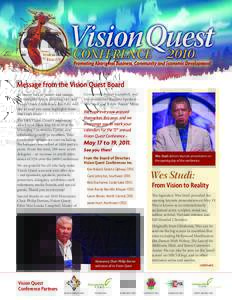Message from the Vision Quest Board As leaves turn to yellow and orange, our thoughts turn to planning our next Vision Quest Conference. But first, we’d like to send you some highlights from this year’s event.