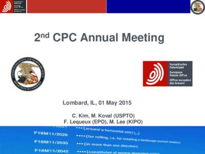 2nd CPC Annual Meeting  Lombard, IL, 01 May 2015 C. Kim, M. Koval (USPTO) F. Lequeux (EPO), M. Lee (KIPO)