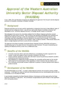Approval of the Western Australian University Sector Disposal Authority (WAUSDA) Curtin, UWA, ECU and Murdoch University are celebrating the approval of the first joint records disposal authority for the public universit