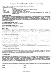 Moneysolve Standard Terms And Conditions for Bankruptcy The agreement is made between you and us and is made on the following terms. 1. DEFINITION OF TERMS “You” Our client “Us”