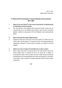 July 31, 2014 Mazda Motor Corporation FY March 2015 First Quarter Financial Results Announcement Main Q&A 1.