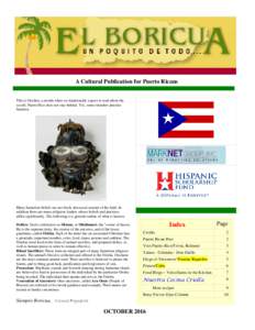 A Cultural Publication for Puerto Ricans This is October, a month when we traditionally expect to read about the occult. Puerto Rico does not stay behind. Yes, some islanders practice Santeria.  Many Santerian beliefs ar