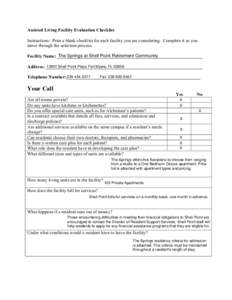 Assisted Living Facility Evaluation Checklist Instructions: Print a blank checklist for each facility you are considering. Complete it as you move through the selection process. The Springs at Shell Point Retirement Comm