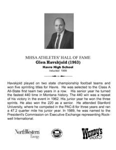 MHSA ATHLETES’ HALL OF FAME Glen Havskjold[removed]Havre High School Inducted[removed]Havskjold played on two state championship football teams and