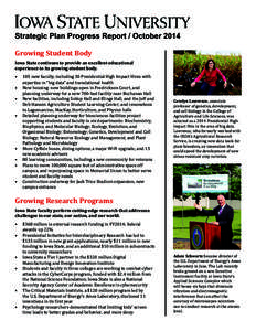 Strategic Plan Progress Report / October 2014 Growing Student Body Iowa State continues to provide an excellent educational experience to its growing student body. •	 105 new faculty, including 30 Presidential High Imp