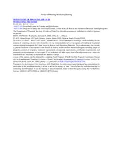 Notice of Meeting/Workshop Hearing DEPARTMENT OF FINANCIAL SERVICES Division of State Fire Marshal RULE NO.: RULE TITLE: 69A[removed]Prescribed Forms for Training and Certification 69A[removed]Programs of Study and Vocatio