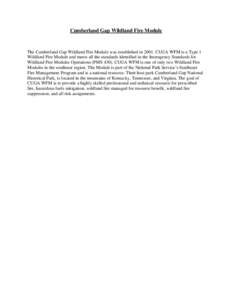 Cumberland Gap Wildland Fire Module  The Cumberland Gap Wildland Fire Module was established in[removed]CUGA WFM is a Type 1 Wildland Fire Module and meets all the standards identified in the Interagency Standards for Wild