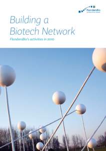 Building a Biotech Network FlandersBio’s activities in 2010 Index 1