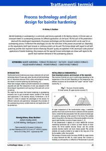 Trattamenti termici Process technology and plant design for bainite hardening H. Altena, K. Buchner  Bainite hardening or austempering is a commonly used process especially in the bearing industry. In the last years an