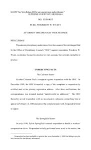 [removed] “See News Release 030 for any concurrences and/or dissents.”  SUPREME COURT OF LOUISIANA NO. 02-B-0053 IN RE: WOODROW W. WYATT