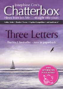 Josephine Cox’s  Chatterbox News from Jo’s life … straight into yours Author Letter • Readers’ Corner • Caption Competition • and much more!