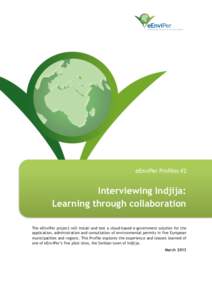 eEnviPer Profiles #2  Interviewing Indjija: Learning through collaboration The eEnviPer project will install and test a cloud-based e-government solution for the application, administration and consultation of environmen