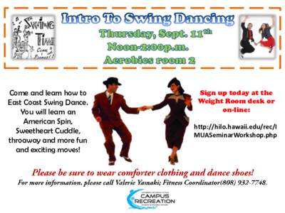 Come and learn how to East Coast Swing Dance. You will learn an American Spin, Sweetheart Cuddle, throaway and more fun