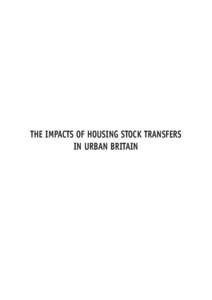 THE IMPACTS OF HOUSING STOCK TRANSFERS IN URBAN BRITAIN This publication can be provided in alternative formats, such as large print, Braille, audiotape and on disk. Please contact: