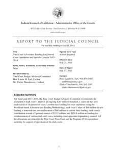 Judicial Council of California . Administrative Office of the Courts 455 Golden Gate Avenue . San Francisco, California[removed]www.courts.ca.gov REPORT TO THE JUDICIAL COUNCIL For business meeting on July 25, 2013