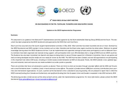 6TH ICGLR-OECD-UN GoE JOINT MEETING ON DUE DILIGENCE IN THE TIN, TANTALUM, TUNGSTEN AND GOLD SUPPLY CHAINS Update on the OECD Implementation Programme Summary This document is an update on the Gold and 3T implementation 