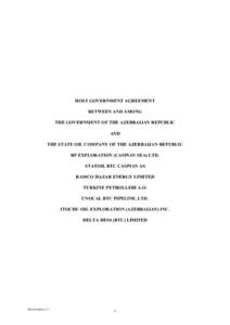 HOST GOVERNMENT AGREEMENT BETWEEN AND AMONG THE GOVERNMENT OF THE AZERBAIJAN REPUBLIC AND THE STATE OIL COMPANY OF THE AZERBAIJAN REPUBLIC BP EXPLORATION (CASPIAN SEA) LTD.